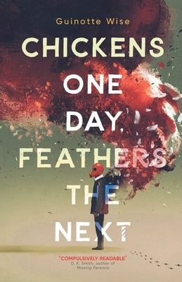Chickens One Day, Feathers the Next by Wise, Guinotte