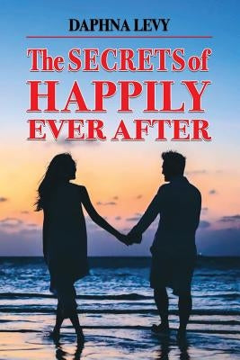 The Secrets of Happily Ever After by Levy, Daphna