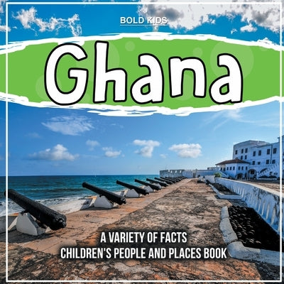 Ghana A Variety Of Facts by Kids, Bold