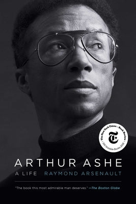 Arthur Ashe: A Life by Arsenault, Raymond