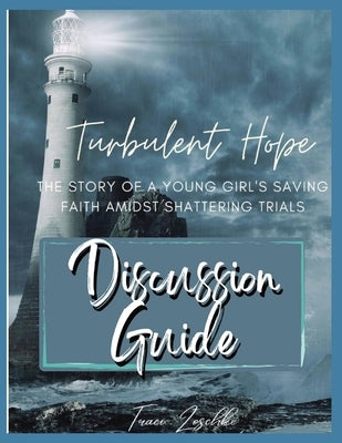 Turbulent Hope: A Discussion Guide by Zoschke, Traci Lyn
