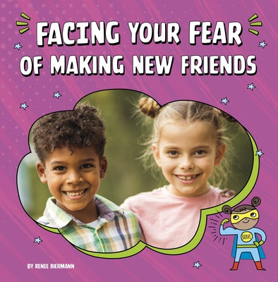 Facing Your Fear of Making New Friends by Biermann, Renee