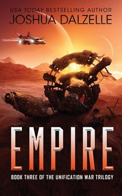 Empire (Unification Trilogy, Book 3) by Dalzelle, Joshua