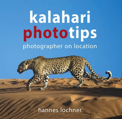 Kalahari Phototips by Lochner, Hannes