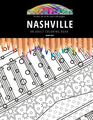 Nashville: AN ADULT COLORING BOOK: An Nashville Awesome Coloring Book For Adults by Gray, Maddy