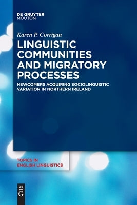 Linguistic Communities and Migratory Processes by Corrigan, Karen P.