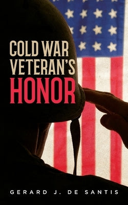 Cold War Veteran's Honor by de Santis, Gerard J.