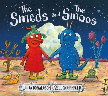 The Smeds and the Smoos by Donaldson, Julia