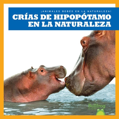 Cr&#1085;as de Hipop&#1091;tamo En La Naturaleza (Hippopotamus Calves in the Wild) by Brandle, Marie