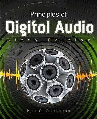 Principles of Digital Audio by Pohlmann, Ken