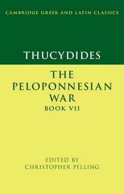 Thucydides: The Peloponnesian War Book VII by Pelling, Christopher