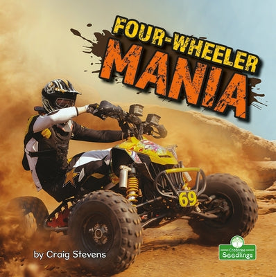 Four-Wheeler Mania by Stevens, Craig