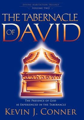 The Tabernacle of David by Conner, Kevin J.