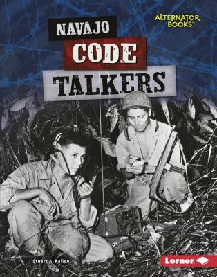 Navajo Code Talkers by Kallen, Stuart A.