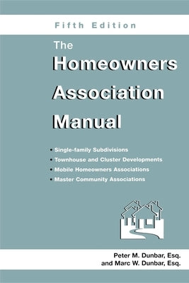 The Homeowners Association Manual by Dunbar, Marc W.