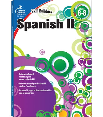 Spanish II, Grades 6 - 8 (Skill Builders), Grades 6 - 8 by Carson Dellosa Education