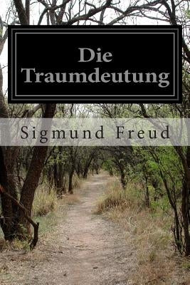 Die Traumdeutung by Freud, Sigmund