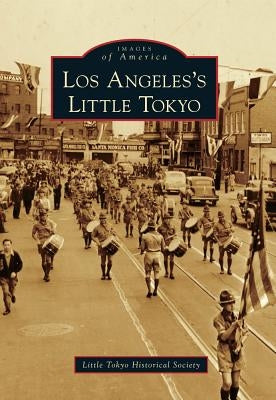 Los Angeles's Little Tokyo by Little Tokyo Historical Society