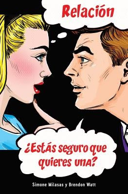 Relación ¿Estás seguro que quieres una? (Spanish) by Milasas, Simone