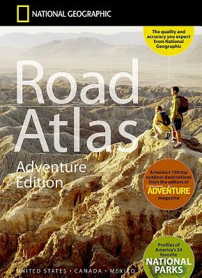 National Geographic Road Atlas: Adventure Edition [United States, Canada, Mexico] by National Geographic Maps