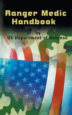 Ranger Medic Handbook by U S Department of Defense