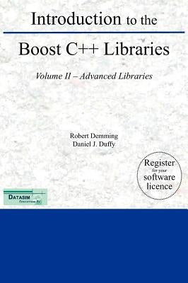 Introduction to the Boost C++ Libraries; Volume II - Advanced Libraries by Demming, Robert