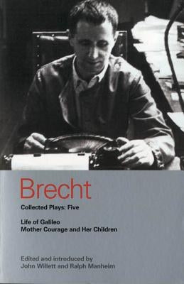 Brecht Collected Plays: 5: Life of Galileo; Mother Courage and Her Children by Brecht, Bertolt