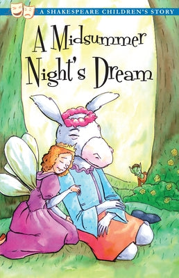 A Midsummer Night's Dream: A Shakespeare Children's Story by Shakespeare, William