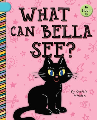 What Can Bella See? by Minden, Cecilia