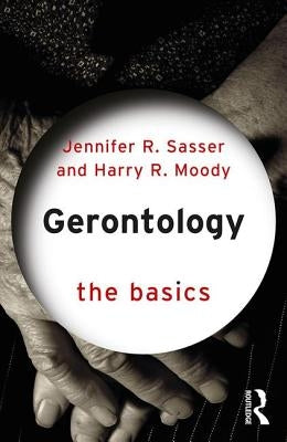 Gerontology: The Basics by Sasser, Jennifer R.