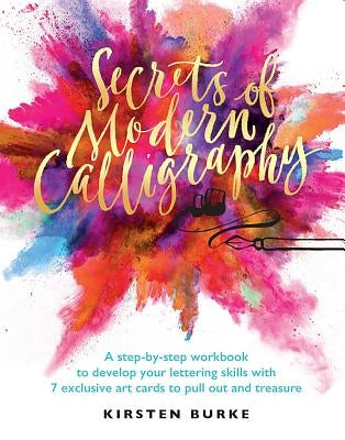 Secrets of Modern Calligraphy by Burke, Kirsten