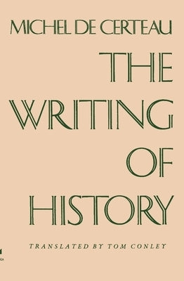 The Writing of History by De Certeau, Michel