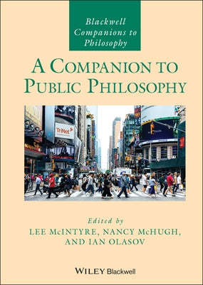 A Companion to Public Philosophy by McIntyre, Lee