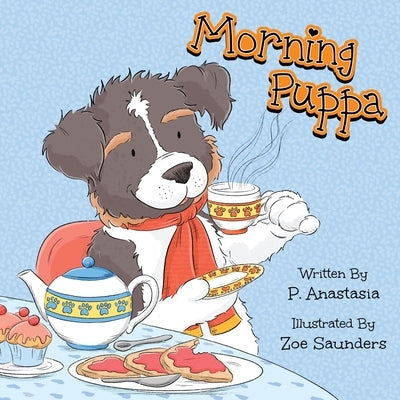 Morning Puppa by Anastasia, P.