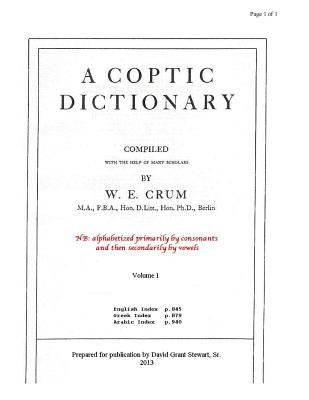 A Coptic Dictionary, volume 1: The world's best Coptic dictionary by Stewart Sr, David Grant