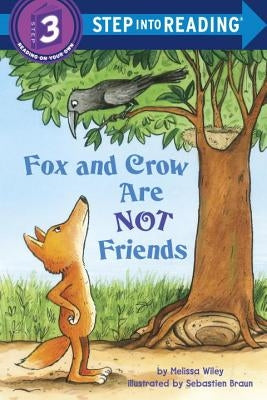 Fox and Crow Are Not Friends by Wiley, Melissa