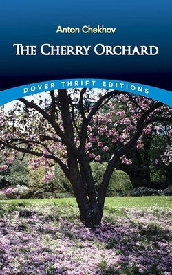 The Cherry Orchard by Chekhov, Anton