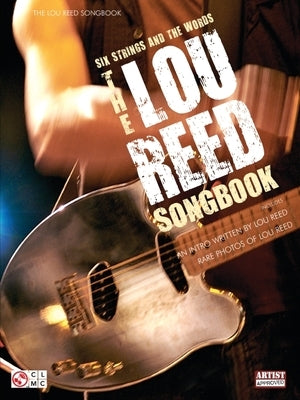 The Lou Reed Songbook: Six Strings and the Words by Reed, Lou