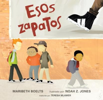 Esos Zapatos by Boelts, Maribeth