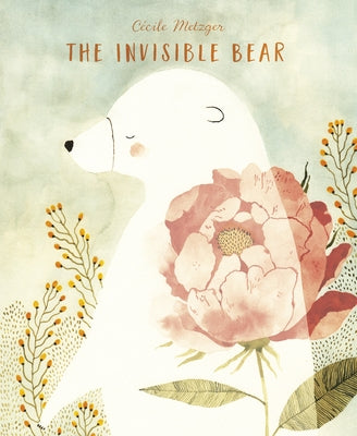The Invisible Bear by Metzger, Cecile