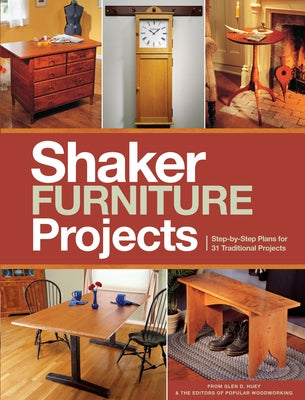 Shaker Furniture Projects by Popular Woodworking