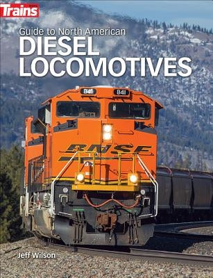 Guide to North American Diesel Locomotives by Wilson, Jeff