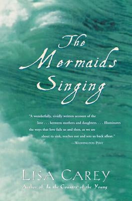 The Mermaids Singing by Carey, Lisa