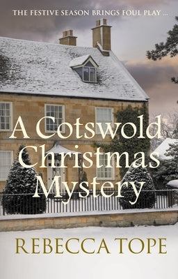 A Cotswold Christmas Mystery by Tope, Rebecca