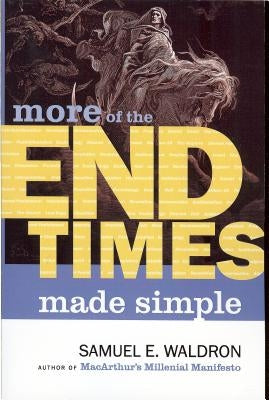 More End Times Made Simple by Waldron, Samuel E.