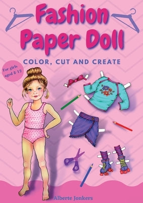 Fashion Paper Doll: Color, cut and create by Jonkers, Alberte