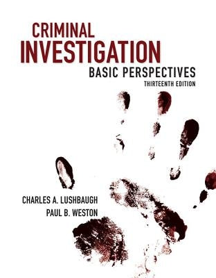 Criminal Investigation: Basic Perspectives by Lushbaugh, Charles