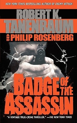 Badge of the Assassin by Tanenbaum, Robert K.