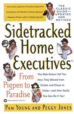 Sidetracked Home Executives(tm): From Pigpen to Paradise by Young, Pam