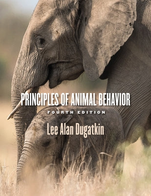 Principles of Animal Behavior, 4th Edition by Dugatkin, Lee Alan